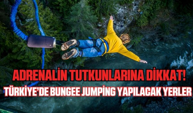 Bungee jumping türkiye'de nerelerde var? Bungee jumping ölen var mı?