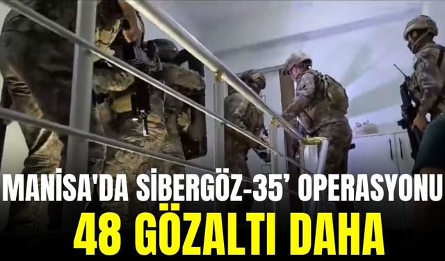 Manisa'da Sibergöz-35’ operasyonu