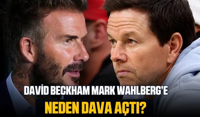 Mark Wahlberg David Beckham olayı nedir? David Beckham Mark Wahlberg'e neden dava açtı? Mark Wahlberg kimdir?