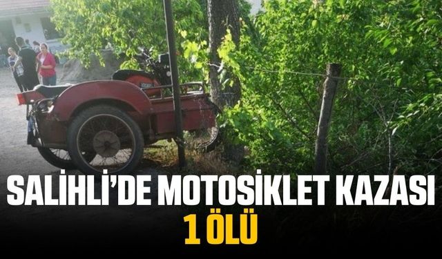 Salihli'de sepetli motosiklet ağaca çarptı sürücü hayatını kaybetti