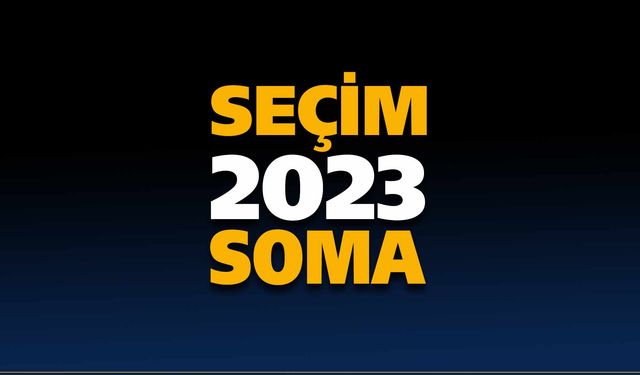 Soma Seçim Sonuçları 2023
