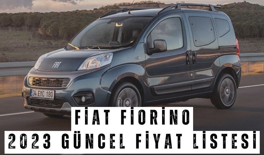 Fiat Fiorino Sıfır Fiyat Listesi Ağustos 2023