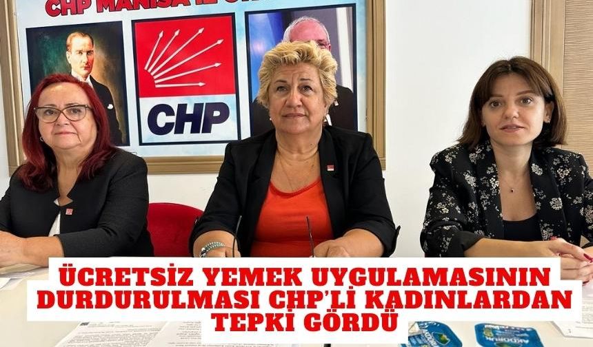 CHP’li kadınlar okullarda ücretsiz yemek uygulamasının durdurulmasına tepki gösterdi