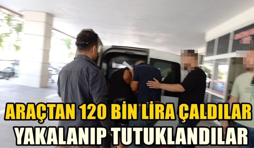 Manisa'da araçtan  120 bin lira çalan iki  kişi tutuklandı