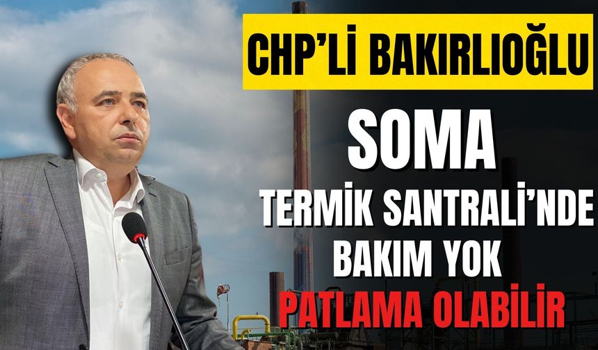 CHP'li Bakırlıoğlu'ndan Bakanlığa Uyarı! Facia Kapıda