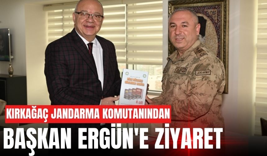 Kırkağaç jandarma komutanından Başkan Ergün'e ziyaret