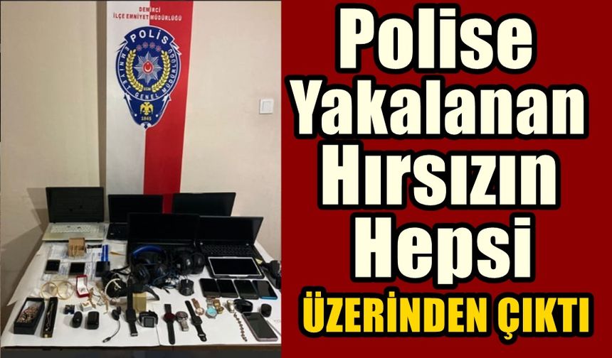 Hırsızlık şüphelisi Demirci'de yakalandı: Çalıntı malzemeler ele geçirildi