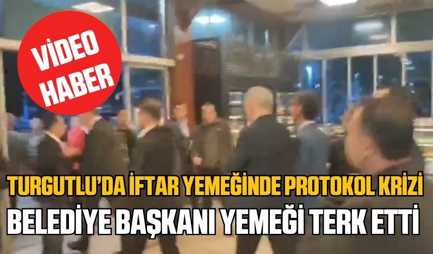 Turgutlu'da iftar yemeğinde protokol krizi yaşandı