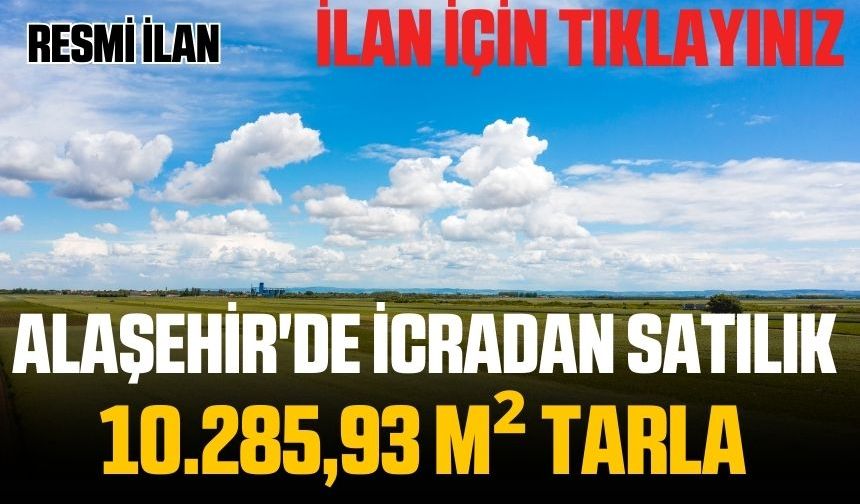 Alaşehir'de icradan satılık 10.285,93 m² tarla