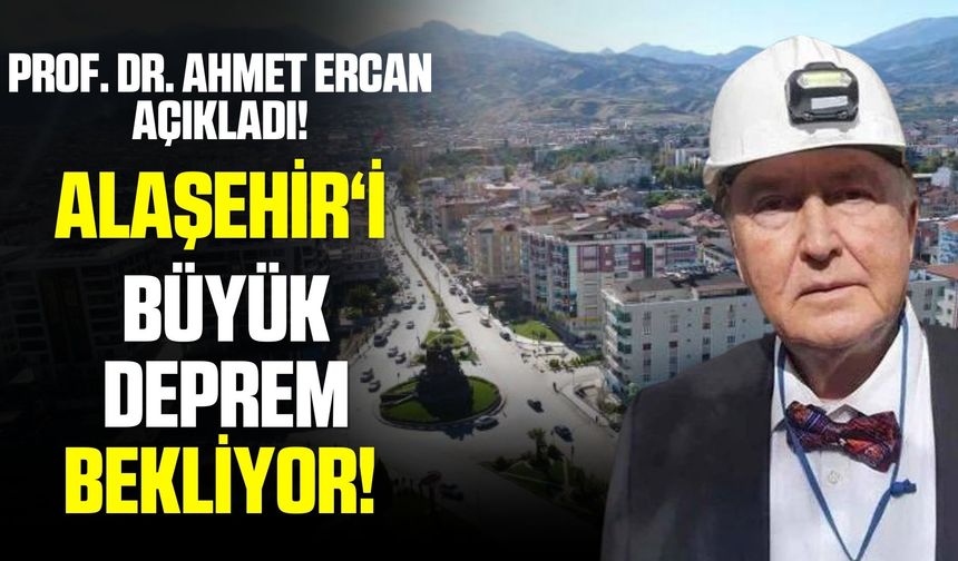 Ünlü deprem uzmanı Alaşehir için deprem uyarısı yaptı | 7 büyüklüğünde gerçekleşebilir