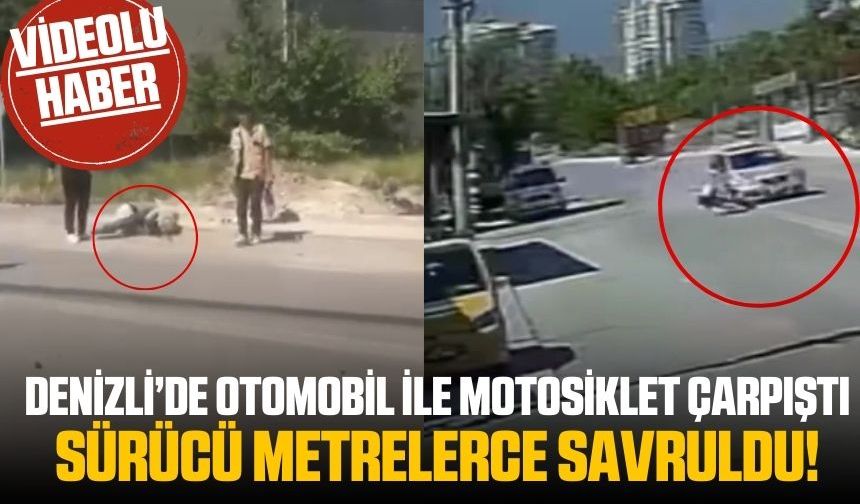Denizli'de feci kaza: Sürücü metrelerce savruldu