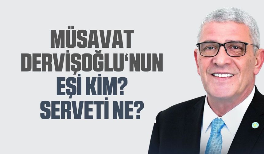 Müsavat Dervişoğlu'nun eşi kim? Alevi mi? Serveti ne?