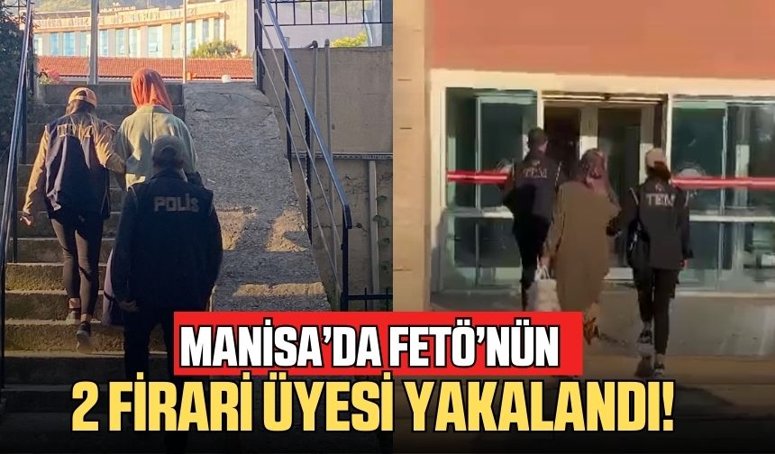 Manisa'da FETÖ operasyonu : 2 kişi tutuklandı!
